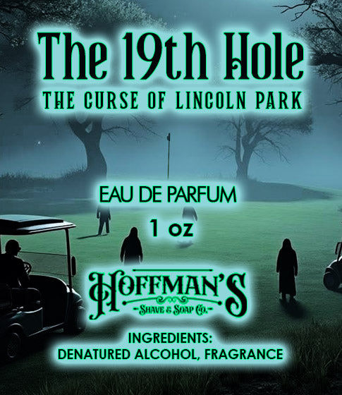 "19th Hole: The Curse of Lincoln Park" EDP Cologne (Limited Halloween Edition) Wood spice, Oud, Orange, Jasmin, Patchouli, Cedar, Vanilla